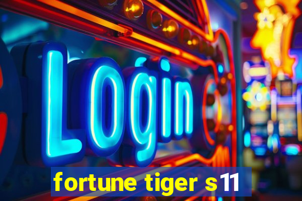 fortune tiger s11